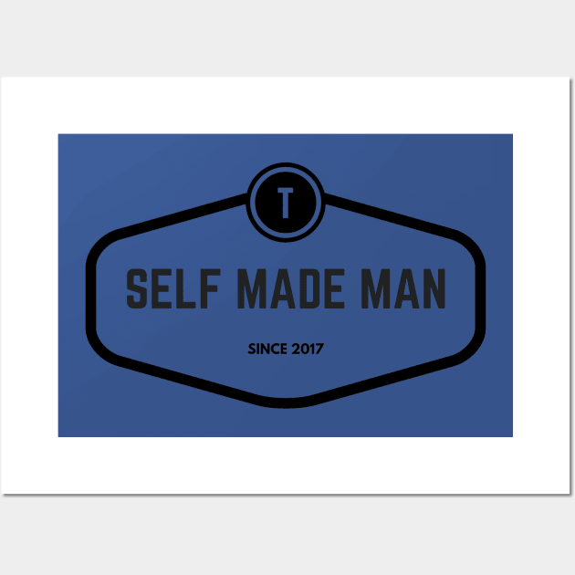 Self Made Man Since 2017 Wall Art by Trans Action Lifestyle